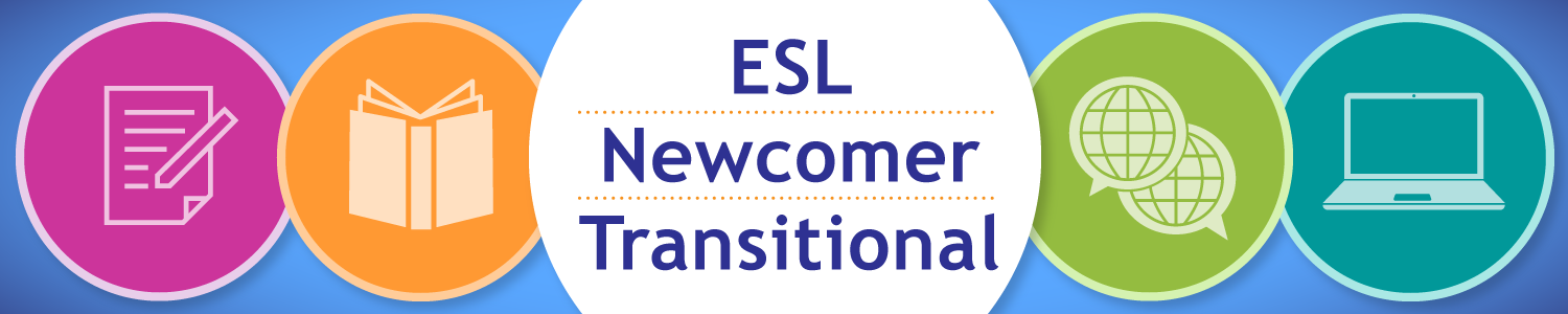 ESL/ Newcomer/ Transitional Banner