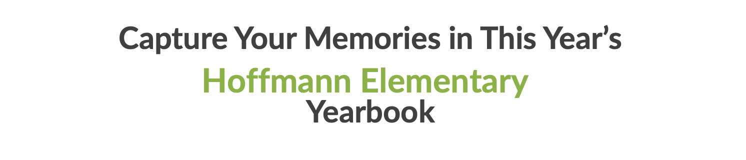 Decorative font reading "Capture Your Memories in This Year's Hoffmann Elementary Yearbook"