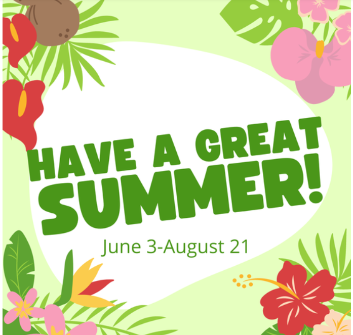 Summer Break June 3 - August 21