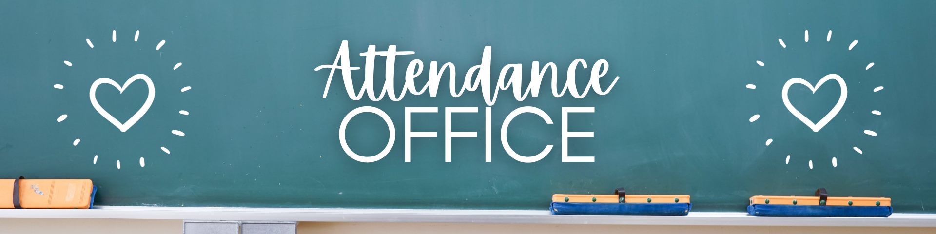 green chalkboard with "Attendance Office" written across board