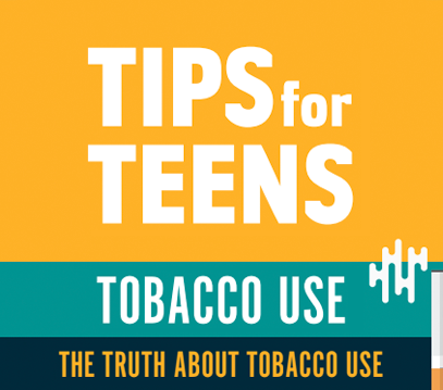 Tips for Teens the truth about Tobacco