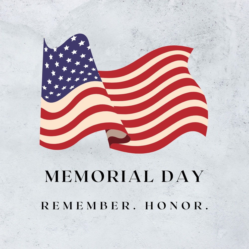 Memorial Day. Remember. Honor. 