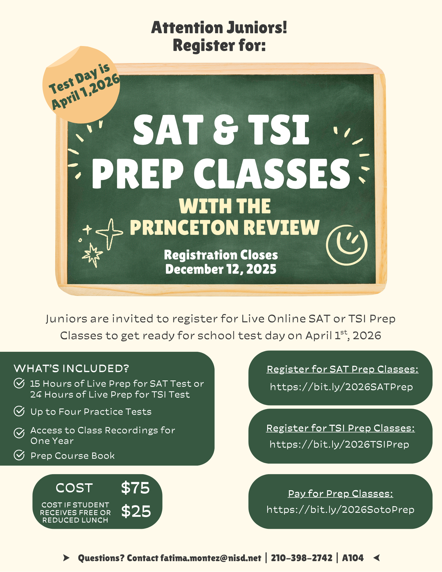 NISD is partnering with The Princeton Review to offer SAT and TSI prep courses to help Juniors get ready for the SAT/TSI Test Day on April 1st, 2026. Registration is open from Monday, November 10th, 2025, to Friday, December 12th, 2025; however, space is limited and classes will close when at capacity. Please see the flyer for more information.