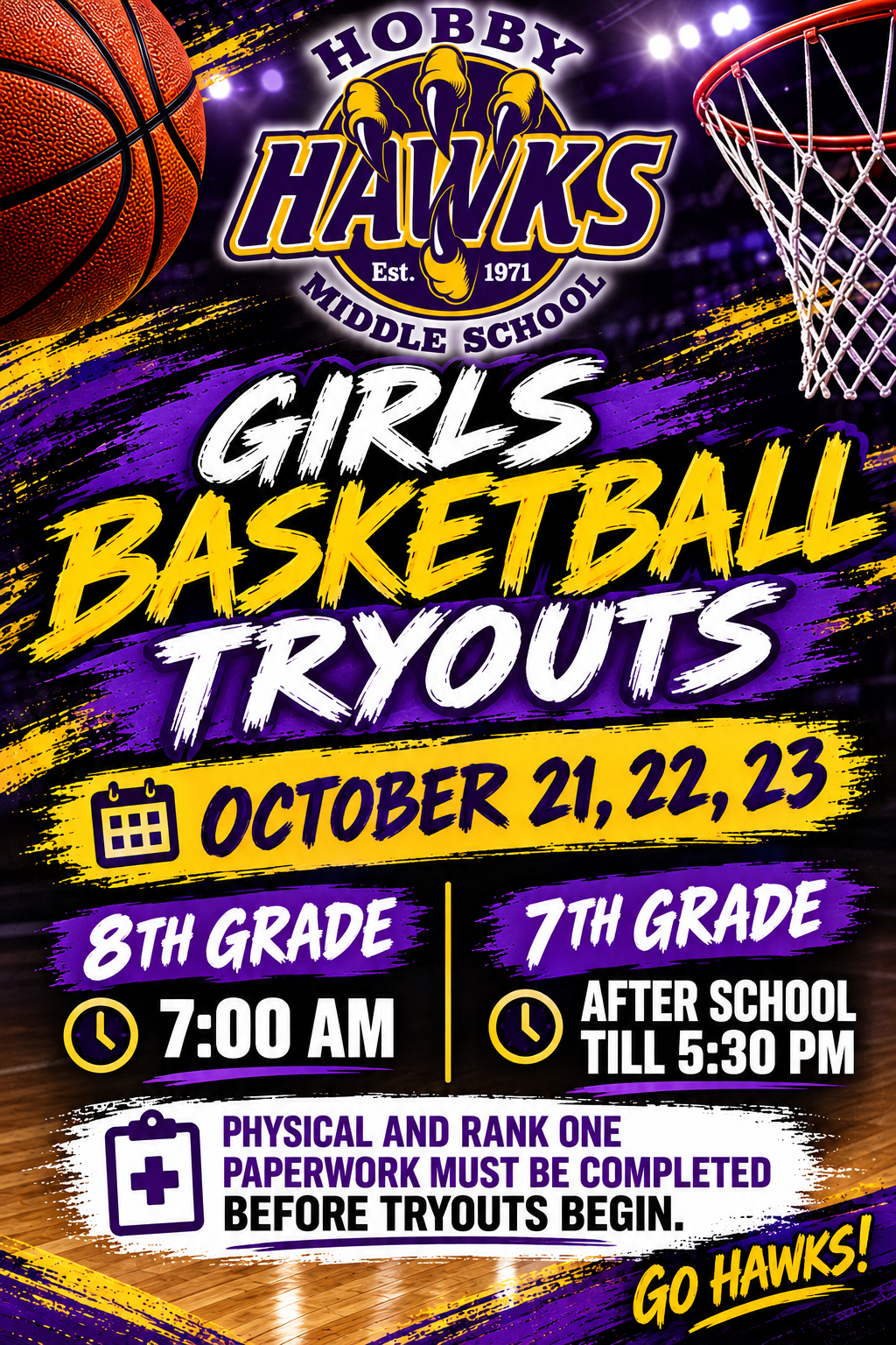 Purple and gold basketball tryout flyer. Has a basketball court background with purple and white lettering. Images of calendar and clocks inclued in flyer with Big hobby hawk logo