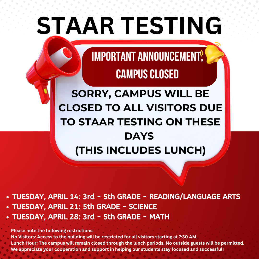 STAAR SCHEDULE - April 14, 21, & 28, 2026 ~ Campus Closed For Testing