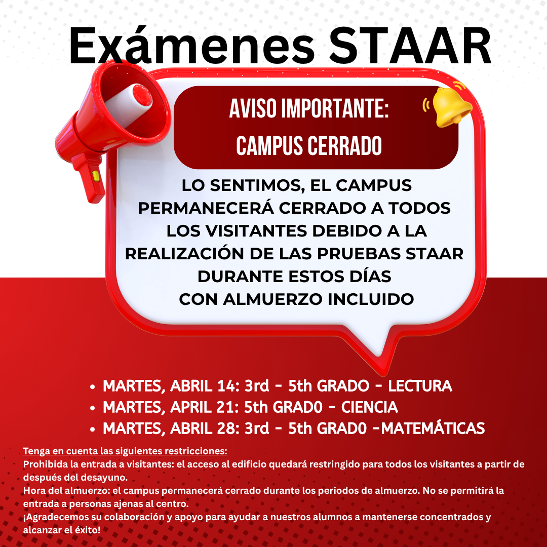 April 14, 21 & 28, 2026- Horario de STAAR ~ Campus Cerrado Para exámenes