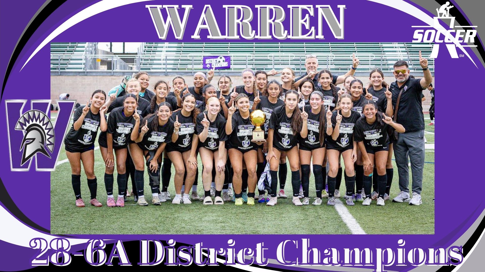 Warren 28-6A Girls Soccer District Champions
