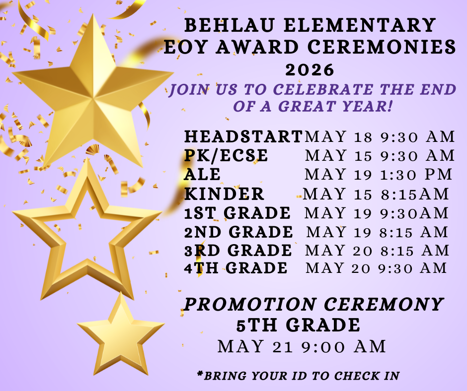 A celebratory flyer for the "Behlau Elementary EOY Award Ceremonies 2026." The flyer features three gold stars of varying sizes and gold confetti scattered across a light purple and yellow background. The central text lists the ceremony schedule for various grade levels: Headstart (May 18, 9:30 AM), PK/ECSE (May 15, 9:30 AM), ALE (May 19, 1:30 PM), Kinder (May 15, 8:15 AM), 1st Grade (May 19, 9:30 AM), 2nd Grade (May 19, 8:15 AM), 3rd Grade (May 20, 8:15 AM), and 4th Grade (May 20, 9:30 AM). A separate sect