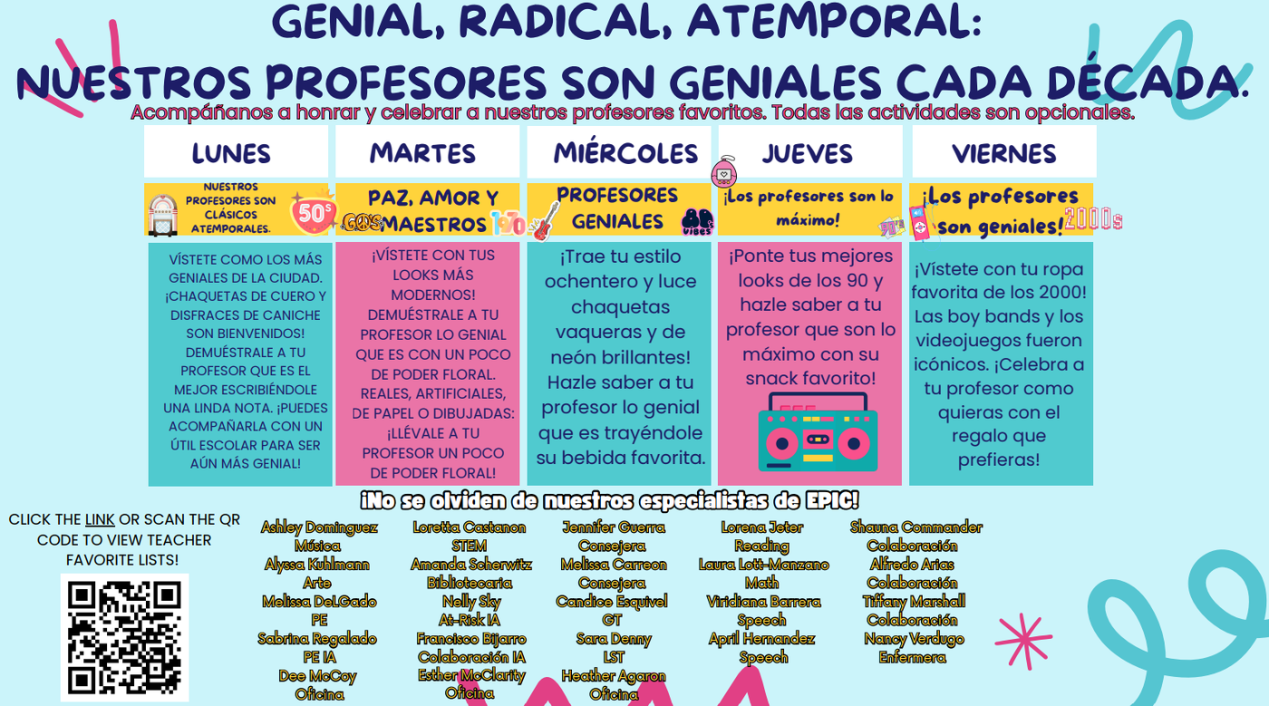 Un volante colorido con temática retro titulado “GENIAL, RADICAL, ATEMPORAL: NUESTROS PROFESORES SON GENIALES CADA DÉCADA”. El diseño presenta un fondo blanco con remolinos azul claro, rayos rosa neón y patrones geométricos.  El volante detalla un calendario de actividades diarias dividido por décadas:  Lunes (Años 50): Con un icono de un disco de vinilo. Sugiere vestir con chaquetas de cuero y escribir notas de agradecimiento.  Martes (Años 70): Con una carita feliz y una flor. Sugiere un estilo "groovy" y