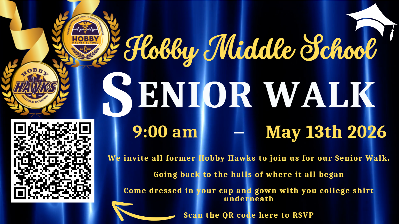 Flyer for Hobby Middle School Senior walk with a blue curtain background and yellow and white lettering explaining event. Has hobby MS logos and qr code to scan for more information