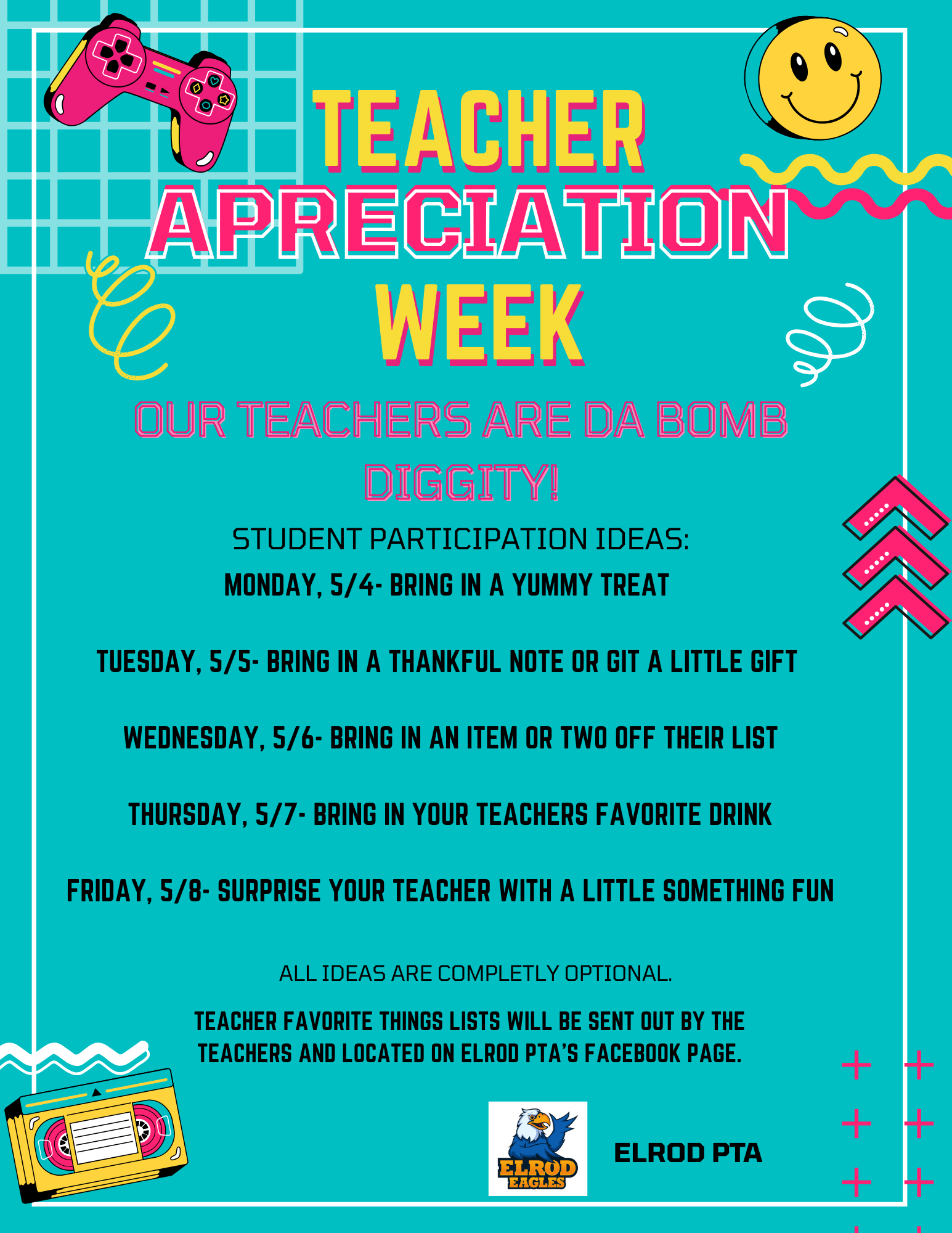 Dear Elrod Families,  Next week is Teacher & Staff Appreciation Week at Elrod Elementary. This is a special time for us to honor everyone who makes our school run—including our dedicated teachers, our wonderful school nurses, and our amazing cafeteria heroes who keep our students fueled and ready to learn.  If you would like to show your gratitude, you are welcome to participate in any of the themed days on the schedule below. We have also included a list of "Favorite Things" for all our staff members.