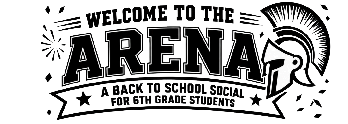 Welcome to the Arena: Back to School social for 6th grade students