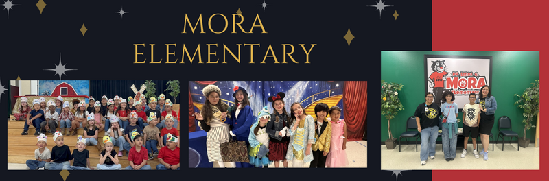 Mora Elementary banner featuring three photos: a large group of students in a classroom setting wearing paper crowns, a group of students in costumes on a stage, and three staff members standing in front of a school sign.