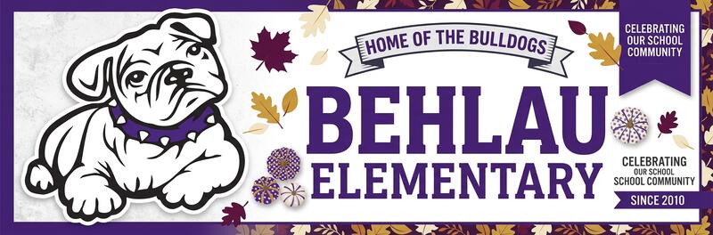 A purple and white banner for Behlau Elementary, featuring their bulldog mascot, that reads "Behlau Elementary," "Home of the Bulldogs," "Celebrating our School Community," and "Celebrating our School Community Since 2010" with stylized fall elements like leaves and pumpkins.