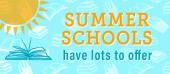 Summer Schools have lots to offer