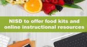 NISD to offer food kits and online instructional resources
