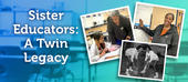 Sister Educators:A Twin Legacy